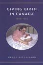 Giving Birth In Canada, 1900-1950 - Preview
