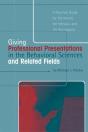 Giving Professional Presentations In The Behavioral Sciences And Related Fields - Preview