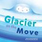Glacier On The Move - Preview