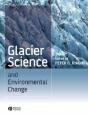 Glacier Science And Environmental Change - Preview