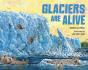 Glaciers Are Alive - Preview