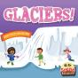 Glaciers! - Preview