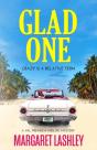 Glad One: Crazy Is A Relative Term - Preview