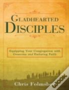 Gladhearted Disciples