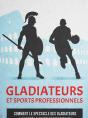 Gladiateurs Et Sports Professionnels - Comment Le Spectacle Des Gladiateurs A Invente Le Sport Profe - Preview