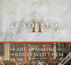Capa do artigo Gladiator Ii: The Art And Making Of The Ridley Scott Film