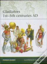 Gladiators 1stâ€“5th Centuries Ad