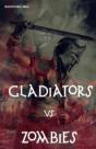 Gladiators Vs Zombies - Preview