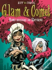 Glam Et Comet - Tome 02 : Bons Baisers De Saturne
