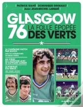 Glasgow 76 : La Folle Épopée Des Verts