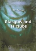 Glasgow And Its Clubs