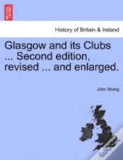 Capa do artigo Glasgow And Its Clubs ... Second Edition