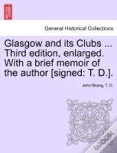Glasgow And Its Clubs ... Third Edition,
