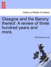 Glasgow And The Barony Thereof. A Review
