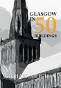 Glasgow In 50 Buildings - Preview