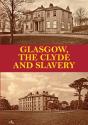 Glasgow, The Clyde And Slavery - Preview