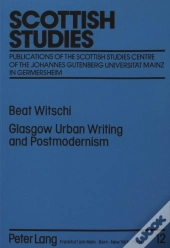 Glasgow Urban Writing And Postmodernism