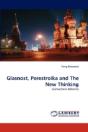Glasnost, Perestroika And The New Thinking - Preview