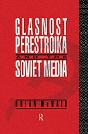 Glasnost, Perestroika And The Soviet Media - Preview