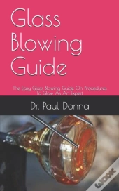 Glass Blowing Guide