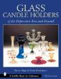 Glass Candle Holders Of The Depression Era And Beyond - Preview