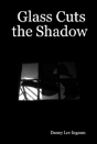 Glass Cuts The Shadow - Preview