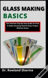 Glass Making Basics