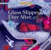 Capa do artigo Glass Slippers, Ever After, And Me