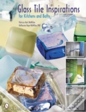Capa do artigo Glass Tile Inspirations For Kitchens And Baths