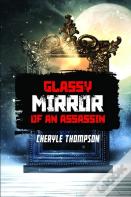 Glassy Mirror Of An Assassin