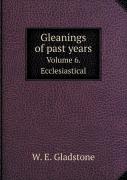 Gleanings Of Past Years Volume 6. Ecclesiastical