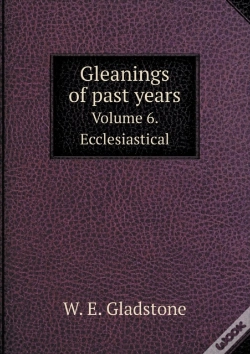 Capa do artigo Gleanings Of Past Years Volume 6. Ecclesiastical