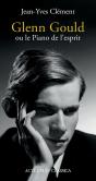 Glenn Gould Ou Le Piano De L'Esprit - Preview