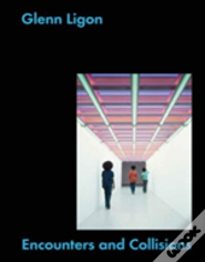 Glenn Ligon: Encounters And Collisions