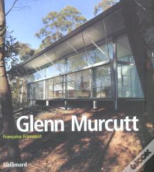 Glenn Murcutt ; Projets Et Réalisations 1962-2002