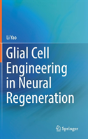 Glial Cell Engineering In Neural Regeneration - Preview