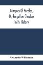 Glimpses Of Peebles, Or, Forgotten Chapters In Its History - Preview