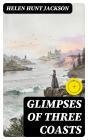 Glimpses Of Three Coasts - Preview