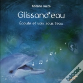 Glissand'Eau : Ecoute Et Voix Sous L'Eau