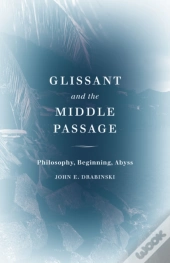 Glissant And The Middle Passage