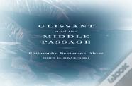 Glissant And The Middle Passage
