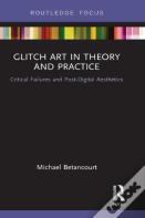 Glitch Art In Theory And Practice