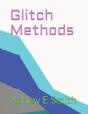 Glitch Methods - Preview