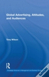 Global Advertising, Attitudes, And Audiences