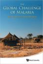 Global Challenge Of Malaria, The: Past Lessons And Future Prospects - Preview