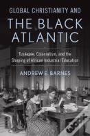 Global Christianity And The Black Atlantic