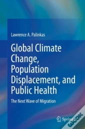 Global Climate Change, Population Displacement, And Public Health