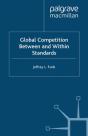 Global Competition Between And Within Standards - Preview