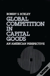 Global Competition In Capital Goods