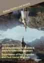 Global Crises, Resilience, And Future Challenges: Experiences Of Post-Yugoslav And Post-Soviet Migrants - Preview